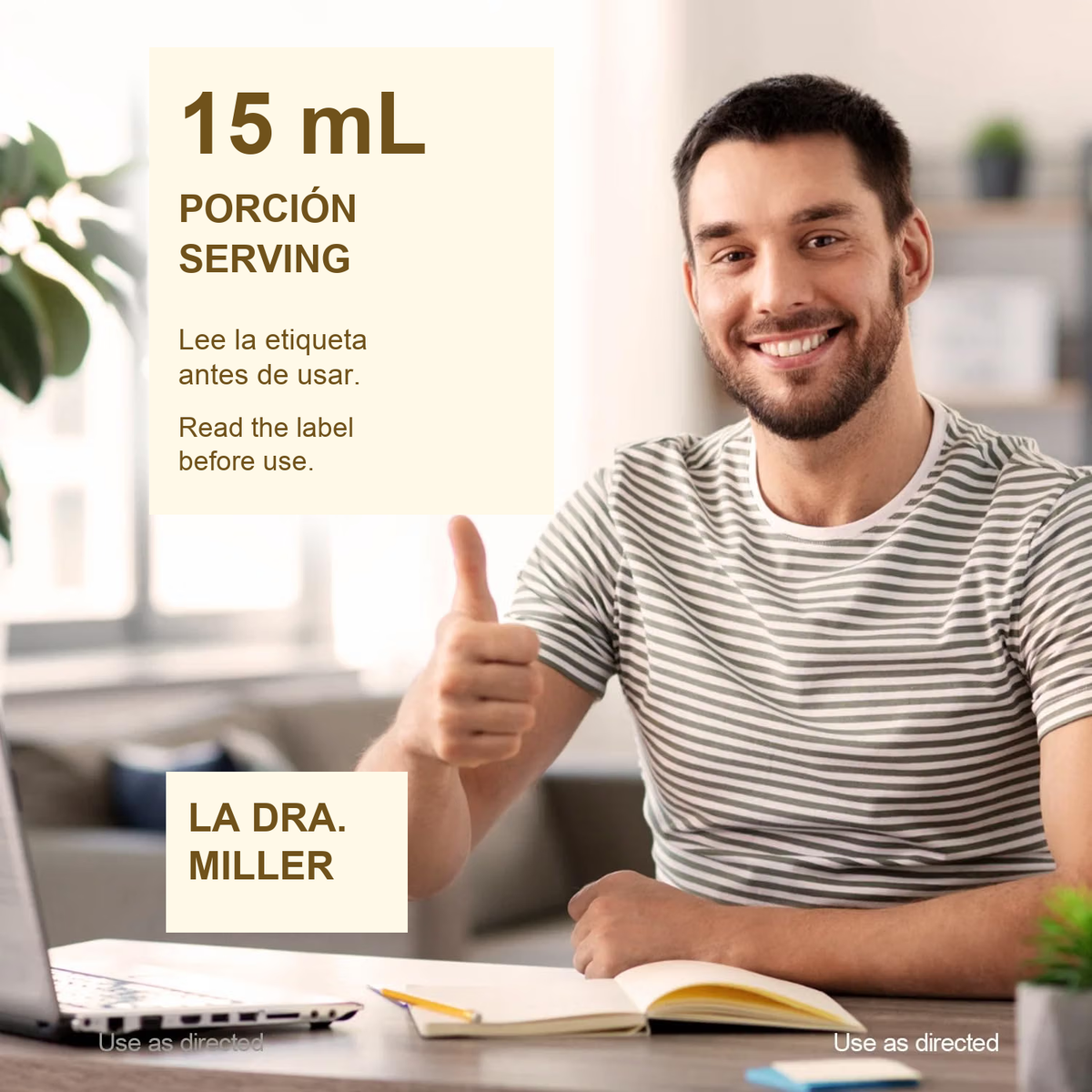 LA DRA. MILLER: 15 mL por porción; lee la etiqueta antes de usar / 15 mL per serving; read the label